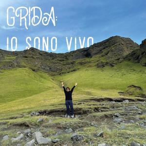 GRIDA: Io sono vivo (feat Samuele Saba Giovanni Bruno & Gipo Montesanto)