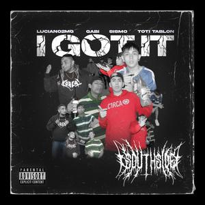 I Got It (feat. Pettu 2mg, Toty Tablon & Gabi L2K) (Explicit)
