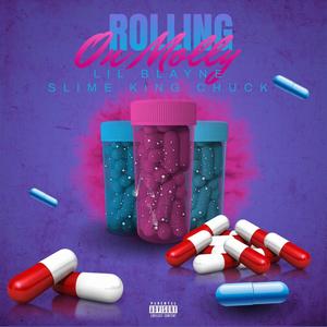 Rolling On Molly (feat. King Chuck) (Explicit)
