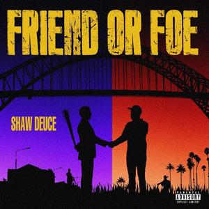 Friend or Foe (Explicit)