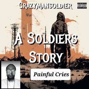 A Soldiers Story (Painful Cries) [Explicit]