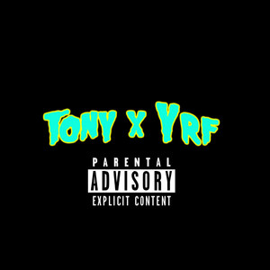 Tony X Yrf (Explicit)