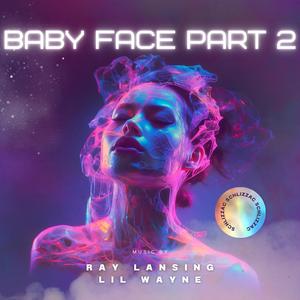 Baby face part 2 (feat. Lil Wayne) (Explicit)