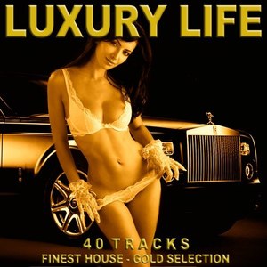 Luxury Life (Finest House, Gold Selection)