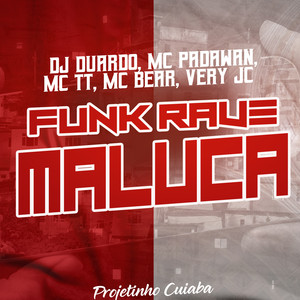 Funk Rave Maluca(feat. MC Bear & Very JC) (Explicit)