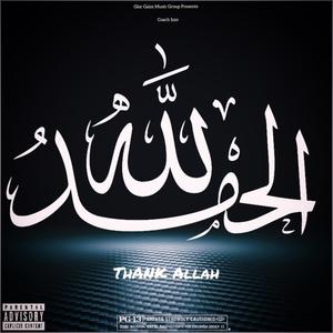 Thank Allah (Explicit)