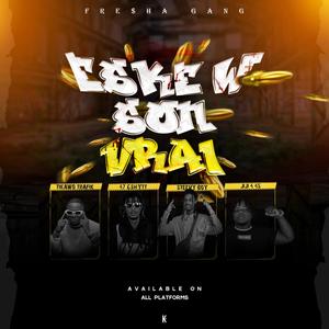 Eske'w Son Vrai Boi (feat. Tikawo Trafik, 47Gshytt & Steevy Boy)