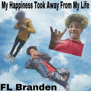 my happiness took away from my life (Explicit)