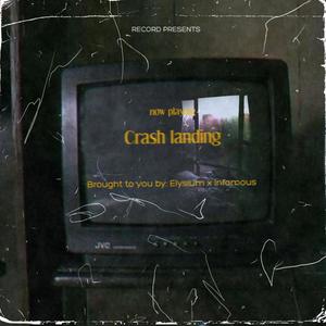 Crash Landing (feat. Infamous) (Explicit)