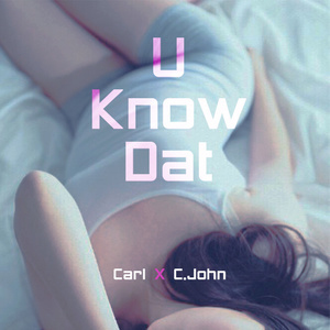 U Know Dat (Baby I Love You Remix)