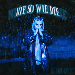 Nie so wie die