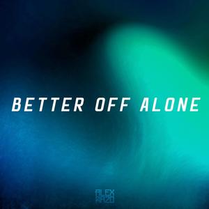 Better Off Alone