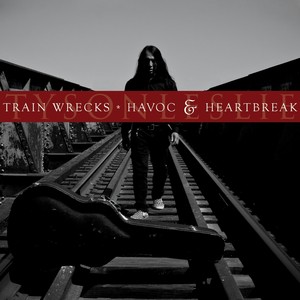 Train Wrecks, Havoc & Heartbreak