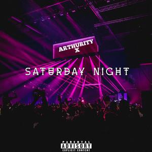 SATURDAY NIGHT (Explicit)