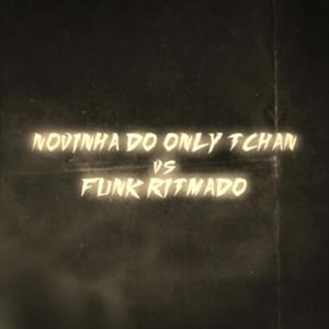 ESSA NOVINHA TEM ONLY TCHAN (FUNK RITMADO) (feat. DJ Vynno)