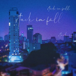 Stuck In Fall (Feat. maji)