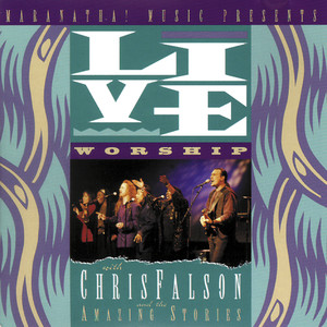 Live Worship With Chris Falson And The Amazing Stories (Live)