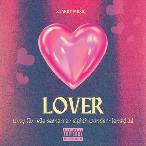Lover (feat. Ella Samarra, Eighth Wonder & Lanski Lui) (Explicit)