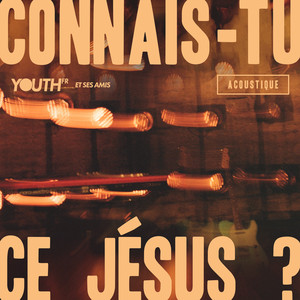 Connais-tu ce Jésus ? (Acoustique)