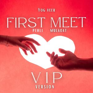 FIRST MEET (feat. Mamta Singh) (VIP Version)