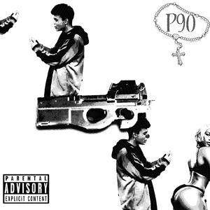 P90 (feat. Trap Boi) (Explicit)