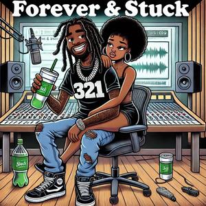 Forever & Stuck (Explicit)