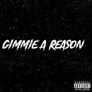 Gimmie A Reason (feat. Tagg OTB) [Explicit]