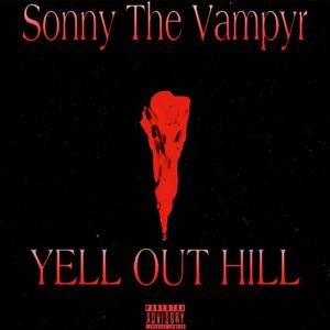 YELL OUT HILL (Explicit)