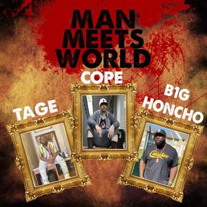 Jay Cope - MAN MEETS WORLD(feat. TAGE) (Explicit)