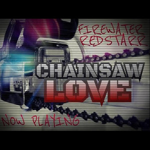 Chainsaw Love (Explicit)