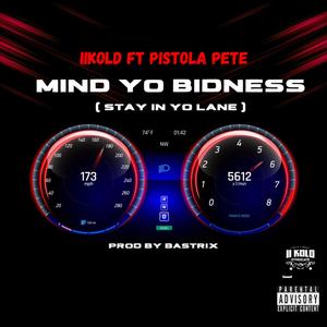 Mind Yo Bidness / Stay In Yo Lane (feat. Pistola Pete) (Explicit)