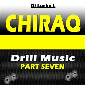Chiraq Drill Music, Pt. 7