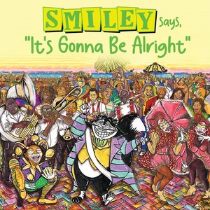 Smiley Says, "It's Gonna Be Alright" (feat. Jamila Pennington, Jackie Pennington & Wynton Pennington)