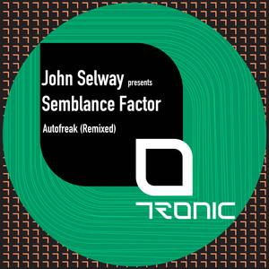 presents Semblance Factor - Autofreak (ELEKTROTECHNIK Remix)