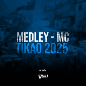 Medley - Mc Tikão 2025 (Explicit)