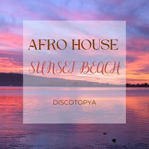 Afro House Sunset Beach (Discotopya)