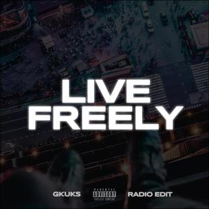 LIVE FREELY (Radio Edit) [Explicit]