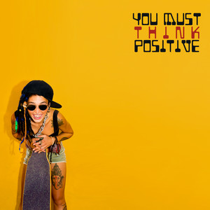 You Must Think Positive