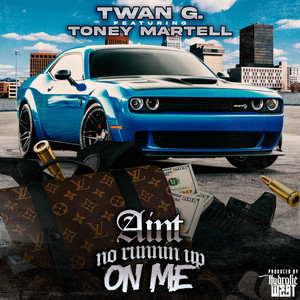 Ain't No Runnin Up On Me (Explicit)
