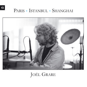 Grare: Paris - Istanbul - Shanghai