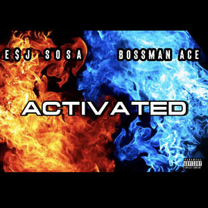 Activated (feat. E&J Sosa) [Explicit]