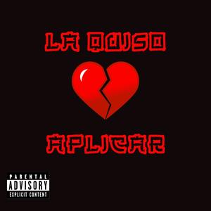 La Quiso Aplicar (Explicit)