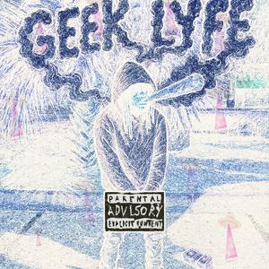 Geek lyfe (Explicit)