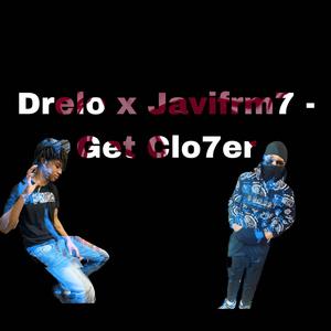Get Clo7er (feat. Javifrm7) (Explicit)