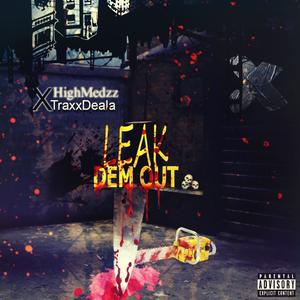 Leak Dem Out (feat. TraxxDeala) [Explicit]