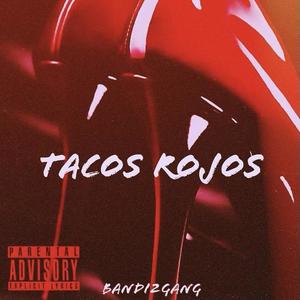 Tacos Rojos (Explicit)