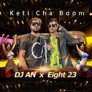 Keti Cha Boom Boom (feat. Eight 23) [Explicit]