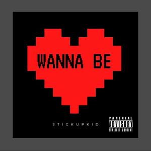 Wanna Be (Explicit)