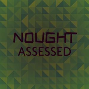 Nought Assessed