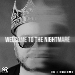 Welcome to the Nightmare (Robert Eibach Remix)